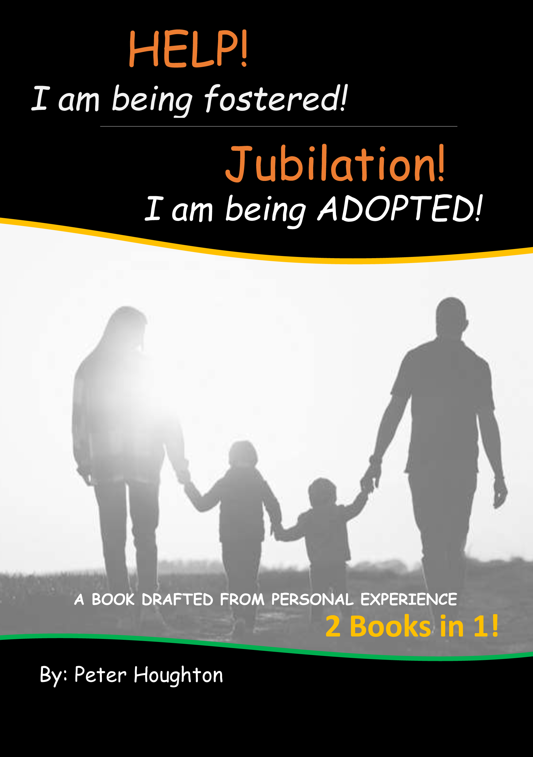 HELP! I am being fostered!  - Jubilation! I am being ADOPTED!